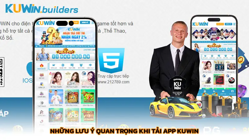 Những lưu ý quan trọng khi tải app Kuwin