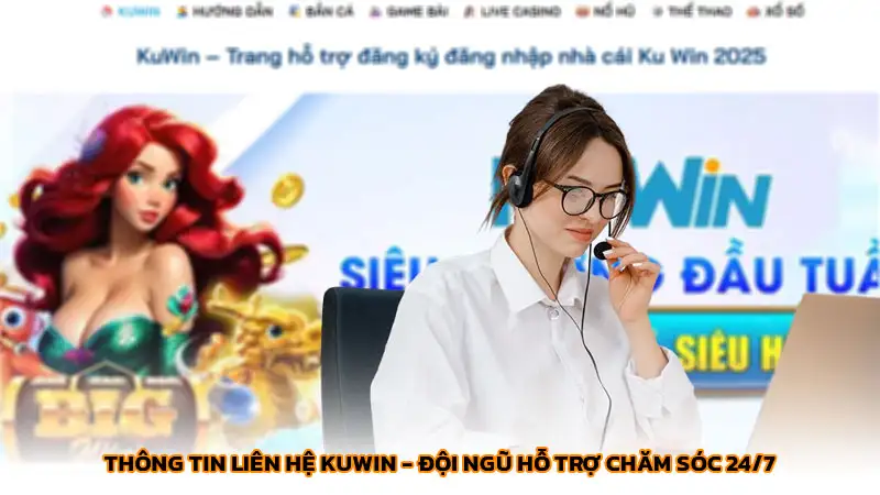 Thông tin liên hệ Kuwin - Đội ngũ hỗ trợ chăm sóc 24/7